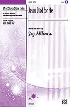 Jesus Died for Me SATB choral sheet music cover